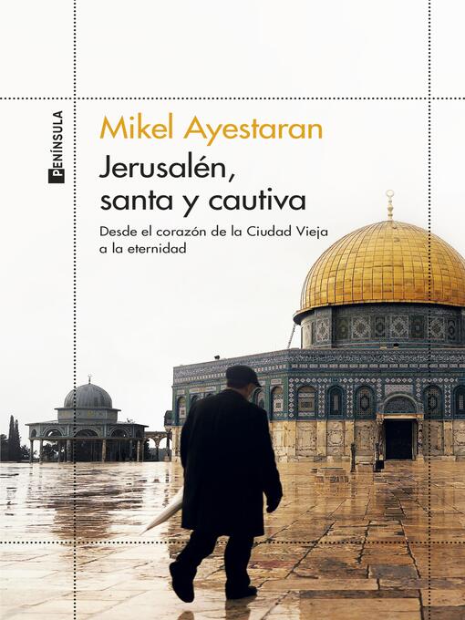 Title details for Jerusalén, santa y cautiva by Mikel Ayestaran - Available